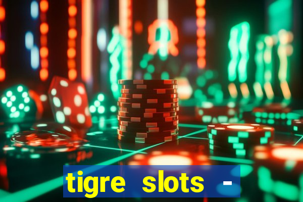 tigre slots - sortudo link