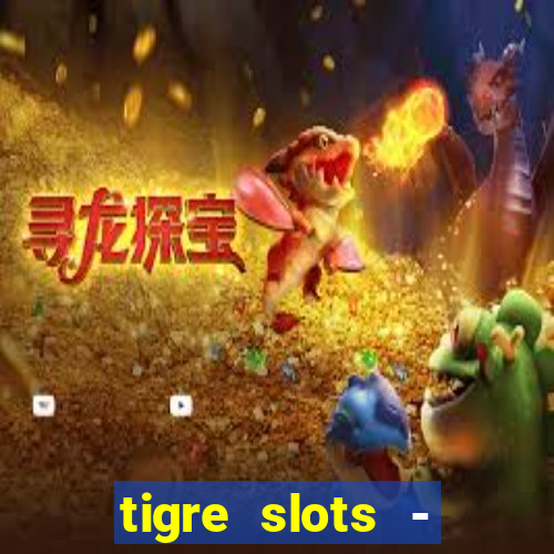 tigre slots - sortudo link