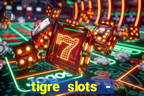 tigre slots - sortudo link