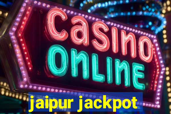 jaipur jackpot