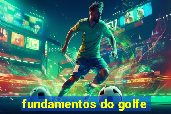 fundamentos do golfe