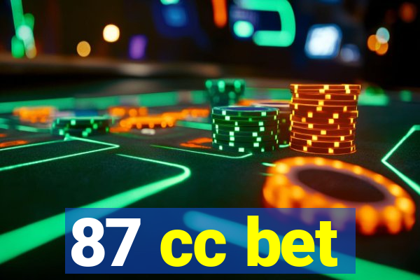 87 cc bet