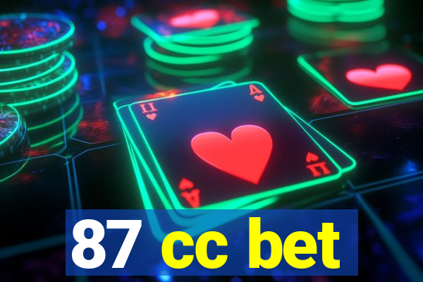 87 cc bet