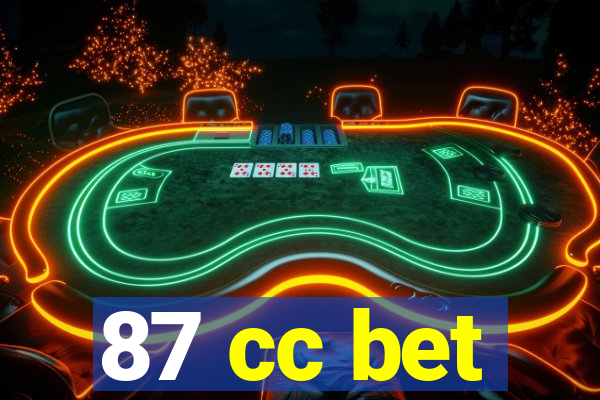 87 cc bet