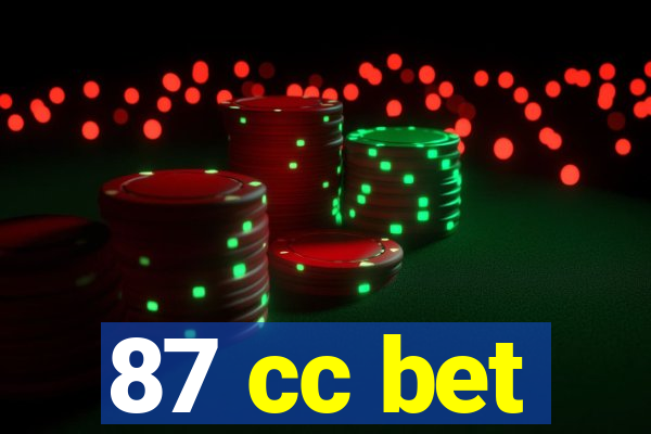 87 cc bet