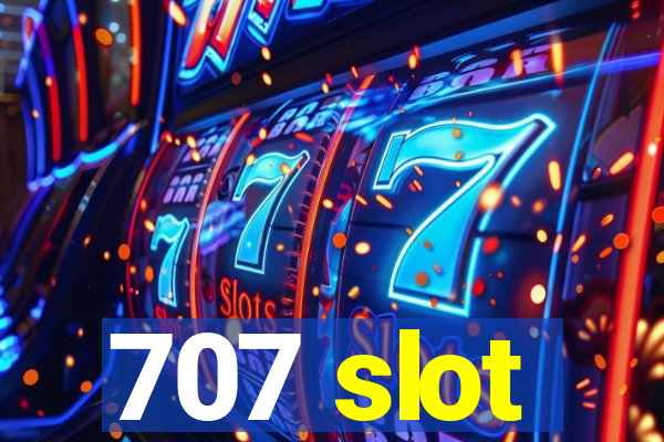 707 slot