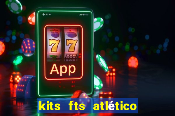 kits fts atlético de madrid 2024