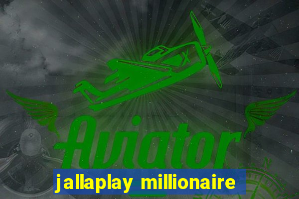 jallaplay millionaire