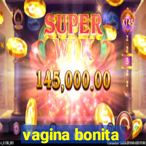 vagina bonita