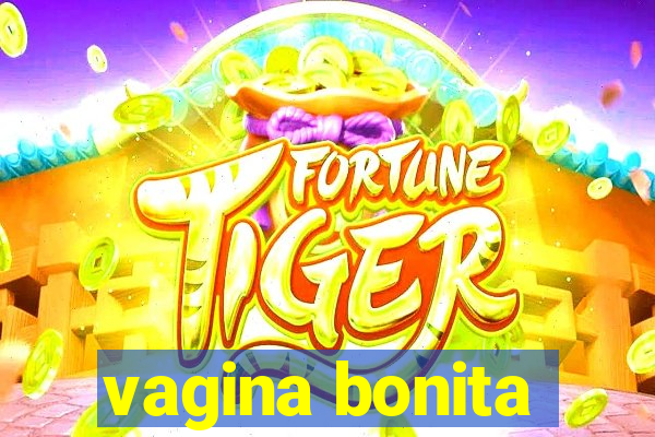 vagina bonita