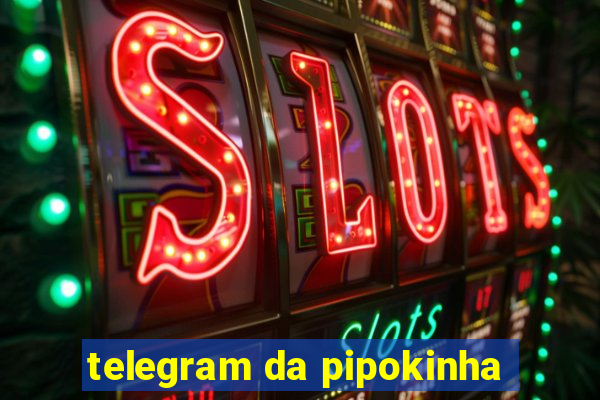 telegram da pipokinha