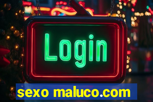 sexo maluco.com