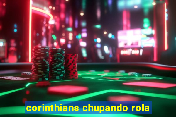 corinthians chupando rola