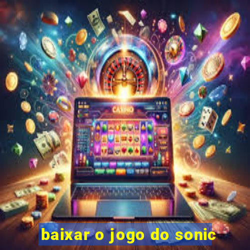 baixar o jogo do sonic