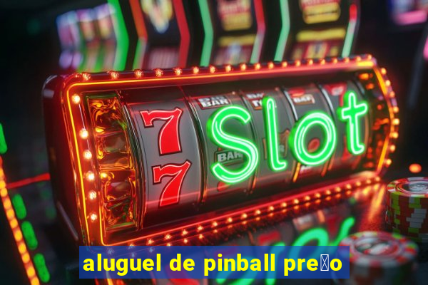 aluguel de pinball pre莽o