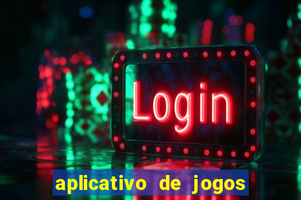 aplicativo de jogos que pagam dinheiro de verdade