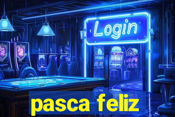 pasca feliz