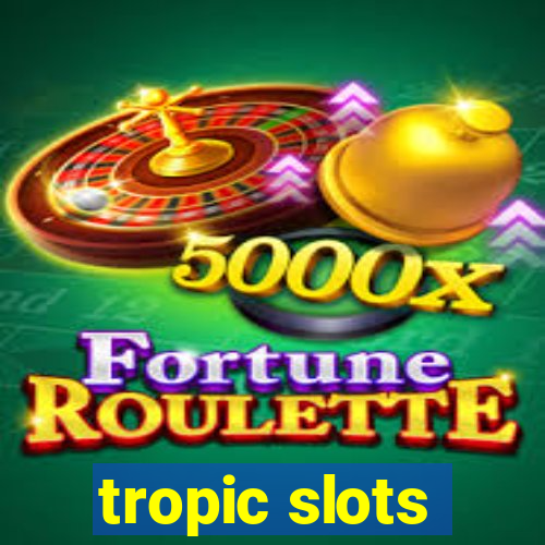 tropic slots