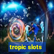 tropic slots