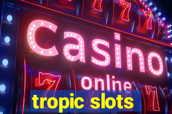 tropic slots