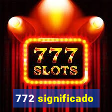 772 significado