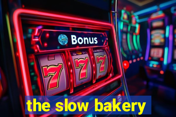 the slow bakery