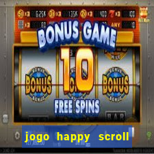 jogo happy scroll slot paga mesmo