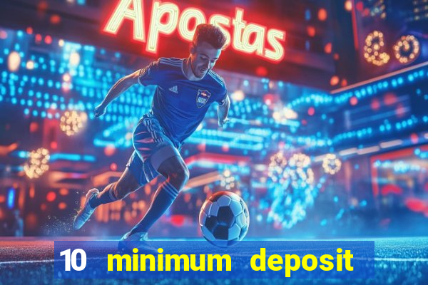 10 minimum deposit casino australia