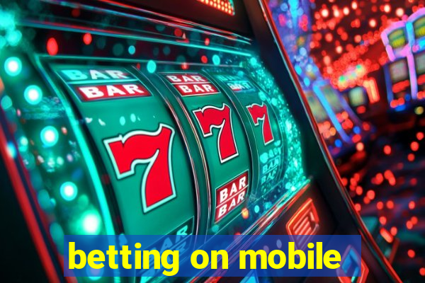 betting on mobile