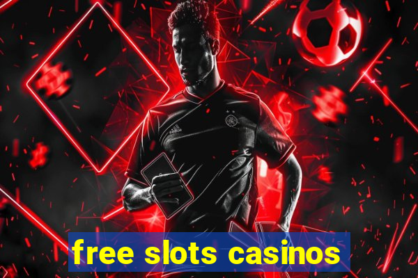 free slots casinos