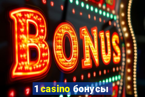 1 casino бонусы