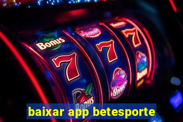 baixar app betesporte