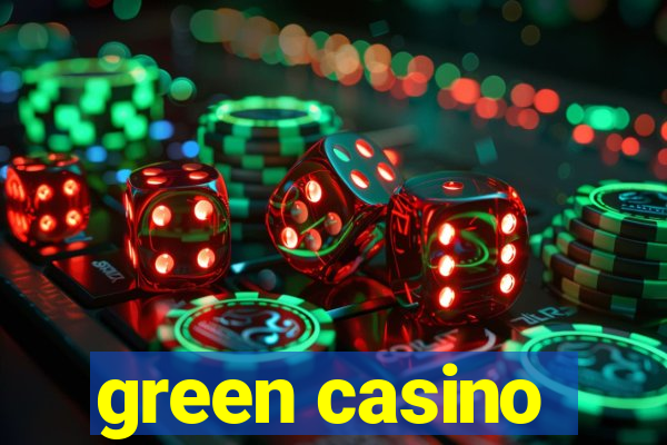 green casino