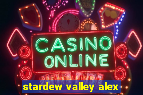 stardew valley alex