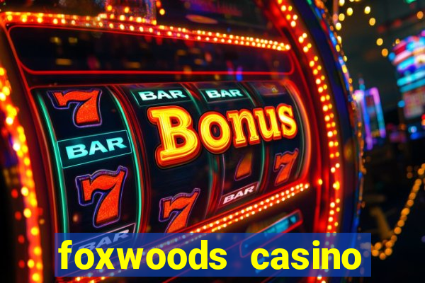 foxwoods casino ledyard ct