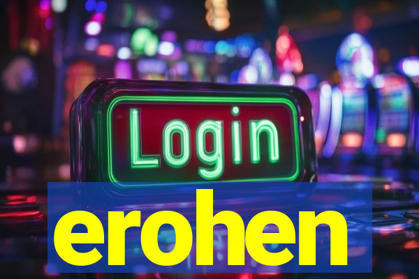 erohen