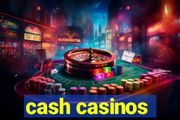 cash casinos