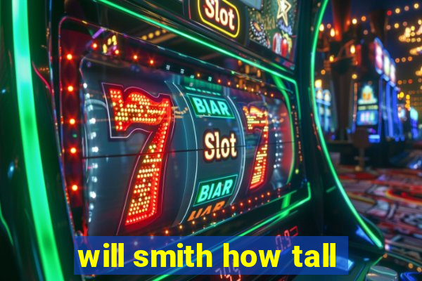 will smith how tall