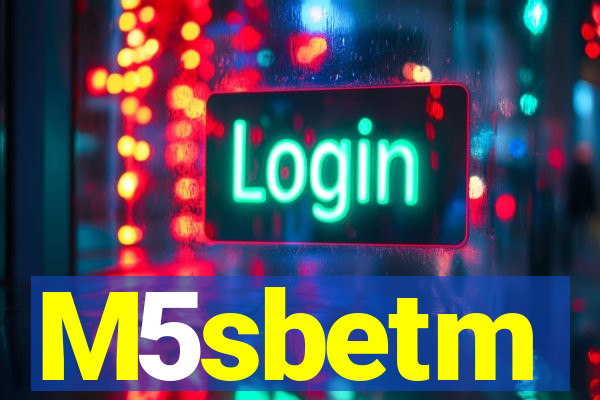 M5sbetm