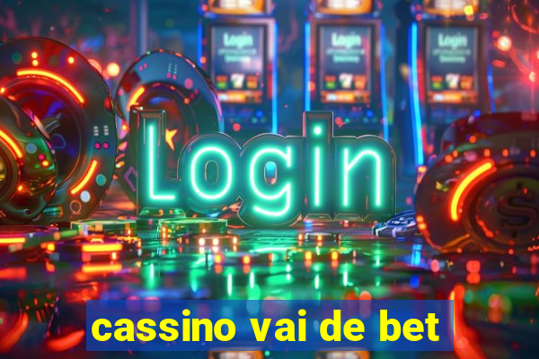 cassino vai de bet