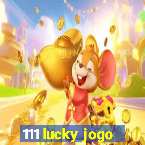 111 lucky jogo