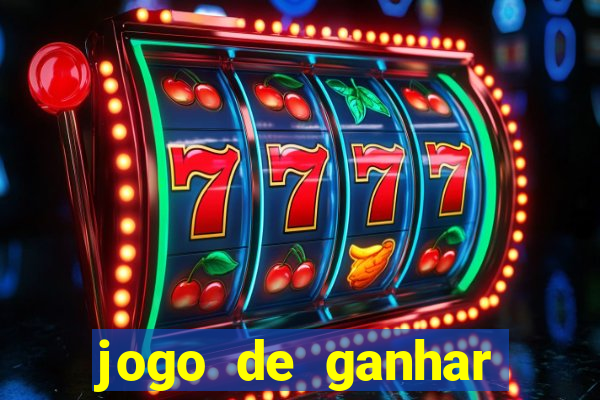 jogo de ganhar dinheiro big win