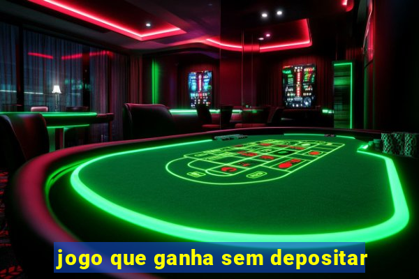 jogo que ganha sem depositar