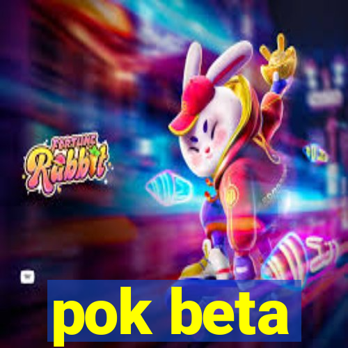 pok beta