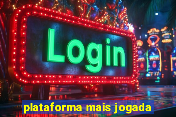 plataforma mais jogada