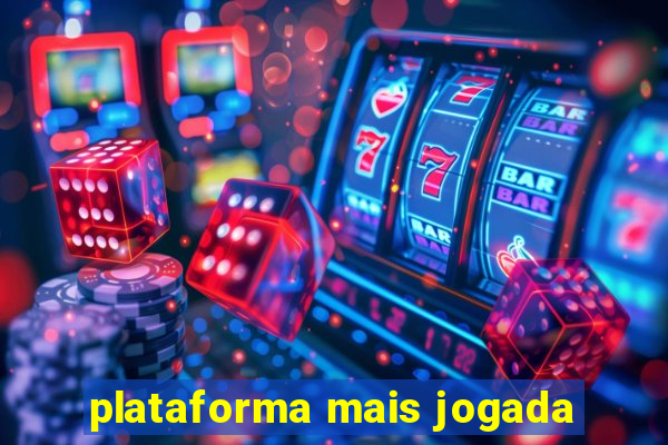 plataforma mais jogada