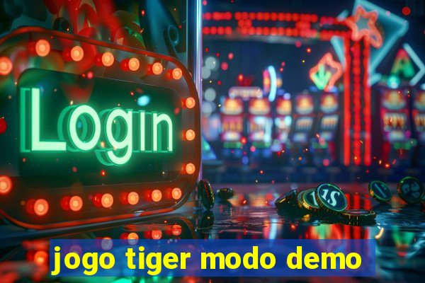 jogo tiger modo demo