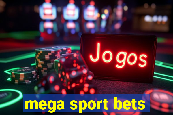 mega sport bets