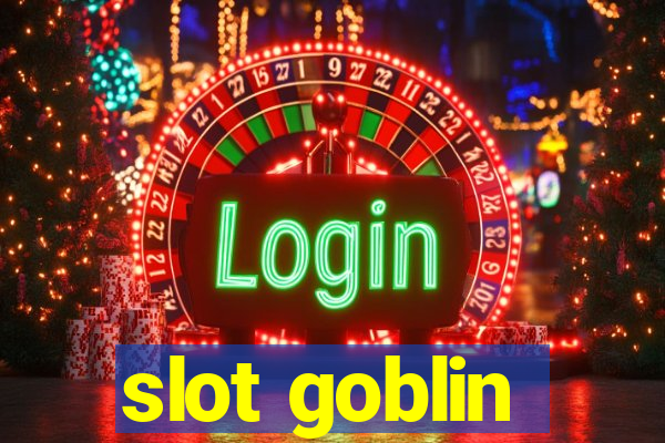 slot goblin