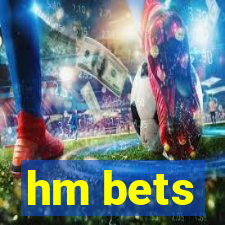 hm bets